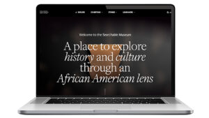 The NMAAHC Cements Its Digital Presence With The Searchable Museum
